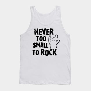 Never too small to rock Tank Top